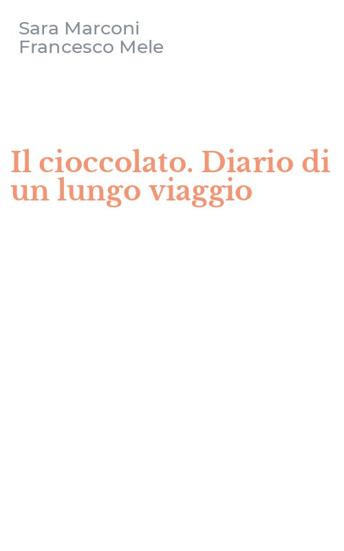Il cioccolato. Diario di un lungo viaggio