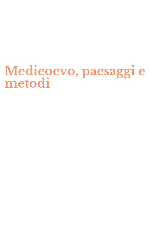 Medieoevo, paesaggi e metodi