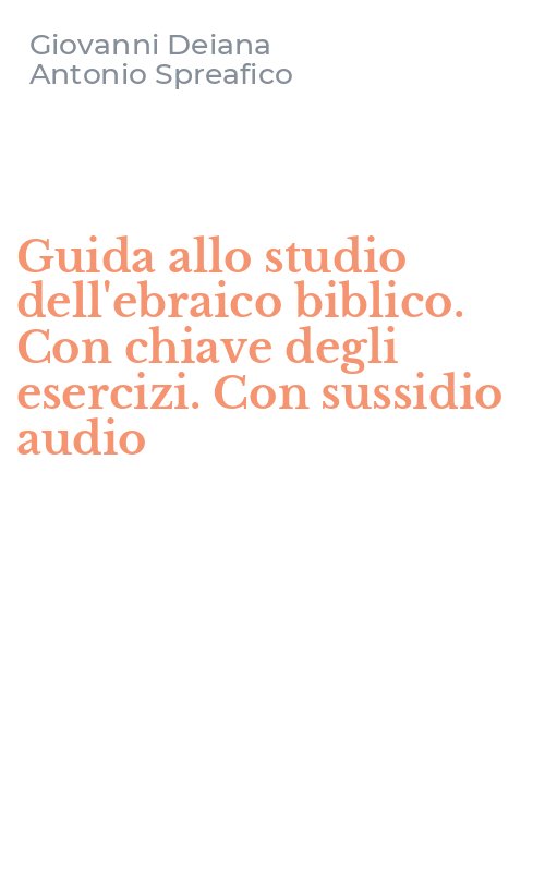Guida allo studio dell'ebraico biblico. Con chiave degli esercizi. Con sussidio audio