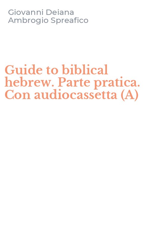 Guide to biblical hebrew. Parte pratica. Con audiocassetta (A)