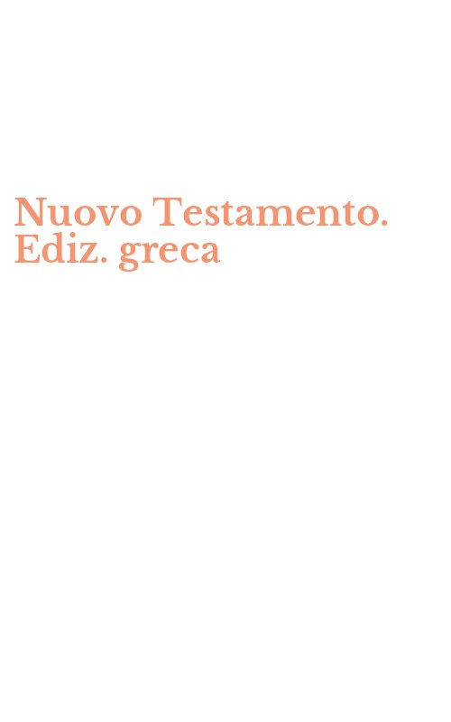Nuovo Testamento. Ediz. greca