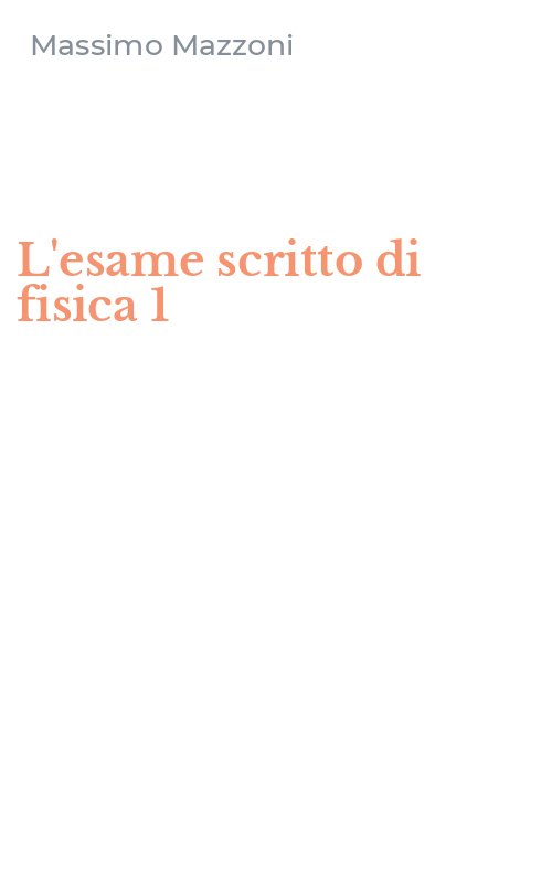L'esame scritto di fisica 1