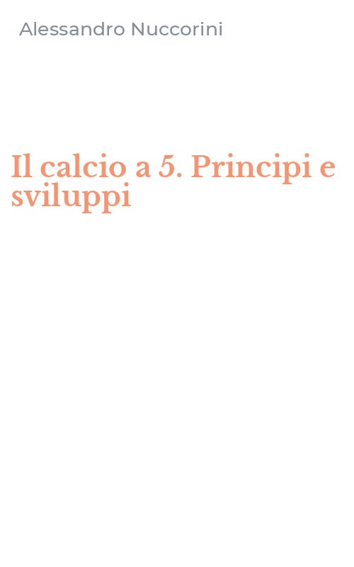 Il calcio a 5. Principi e sviluppi