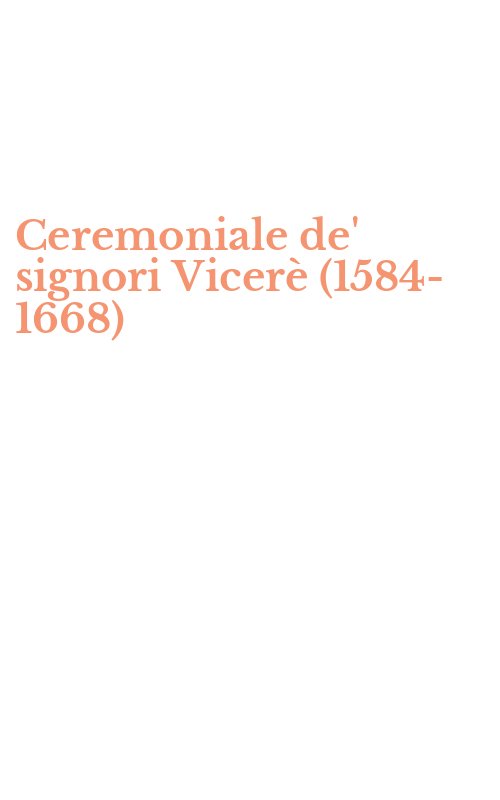 Ceremoniale de' signori Vicerè (1584-1668)