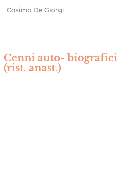 Cenni auto-biografici (rist. anast.)