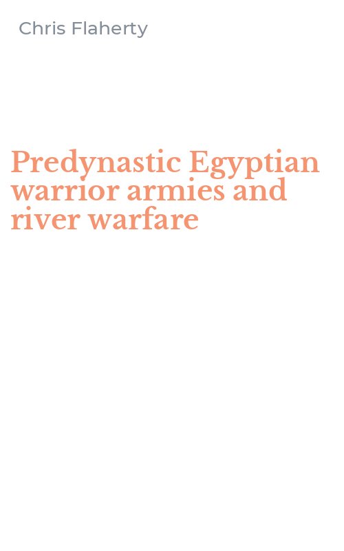 Predynastic Egyptian warrior armies and river warfare