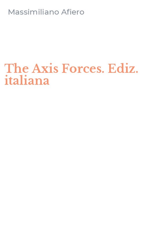 The Axis Forces. Ediz. italiana