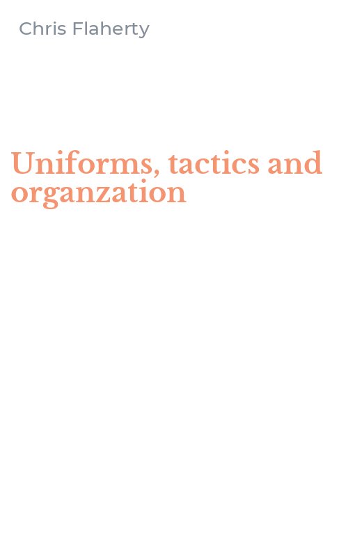 Uniforms, tactics and organzation