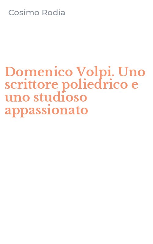 Domenico Volpi. Uno scrittore poliedrico e uno studioso appassionato