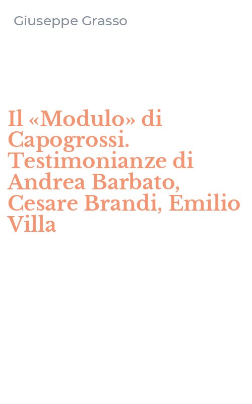 Il «Modulo» di Capogrossi. Testimonianze di Andrea Barbato, Cesare Brandi, Emilio Villa