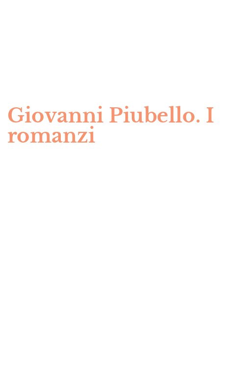 Giovanni Piubello. I romanzi
