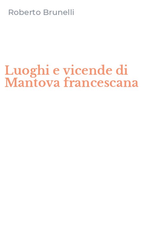 Luoghi e vicende di Mantova francescana