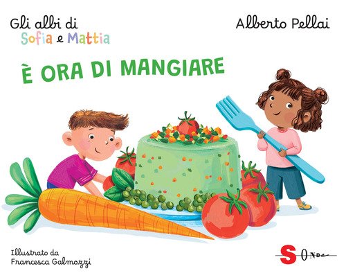 È ora di mangiare. Gli albi di Sofia e Mattia