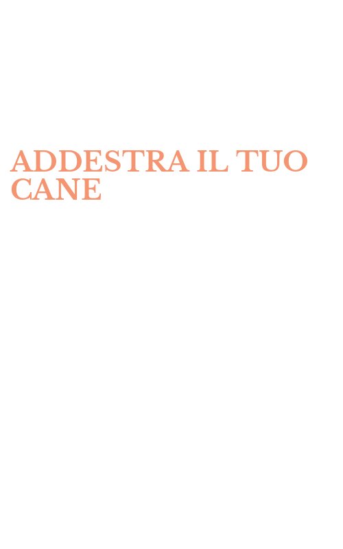 ADDESTRA IL TUO CANE
