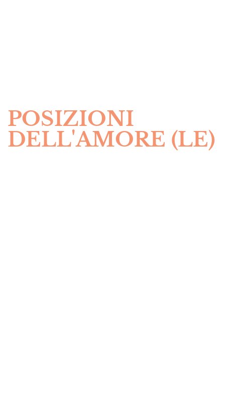 POSIZIONI DELL'AMORE (LE)