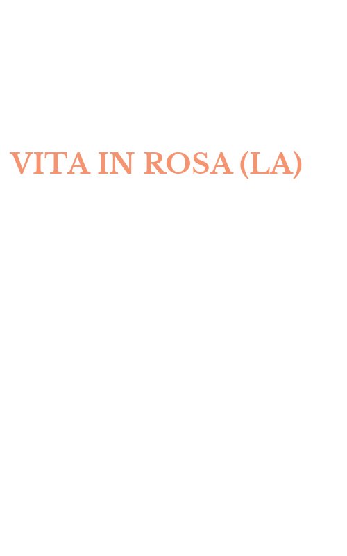 VITA IN ROSA (LA)