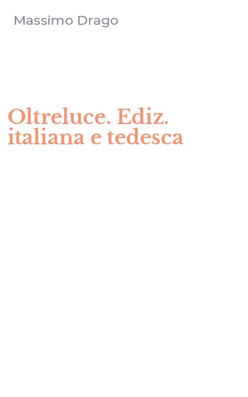Oltreluce. Ediz. italiana e tedesca