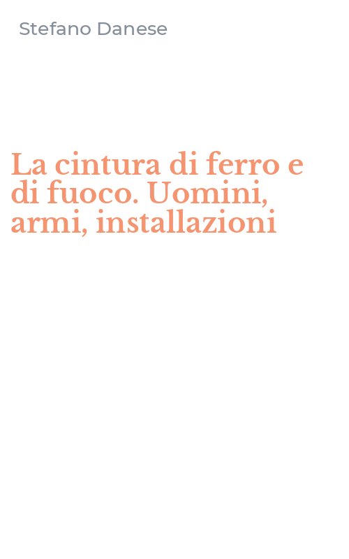 La cintura di ferro e di fuoco. Uomini, armi, installazioni