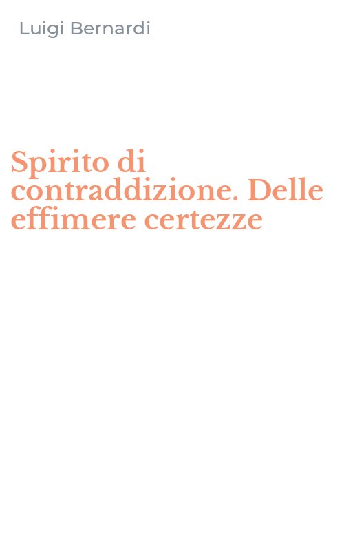 Spirito di contraddizione. Delle effimere certezze