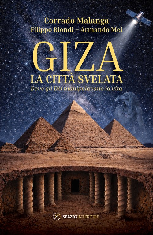 Giza. La città svelata. Dove gli dèi manipolavano la vita