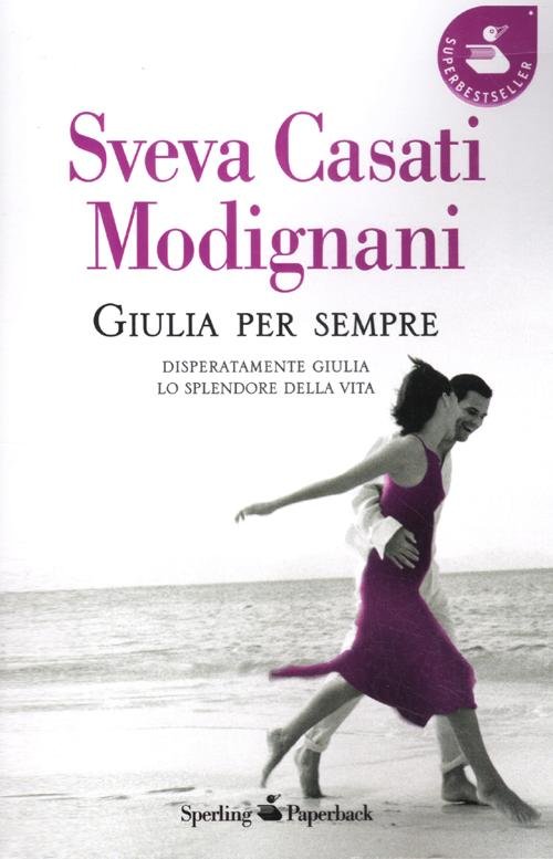 Giulia per sempre: Disperatamente Giulia-Lo splendore della vita