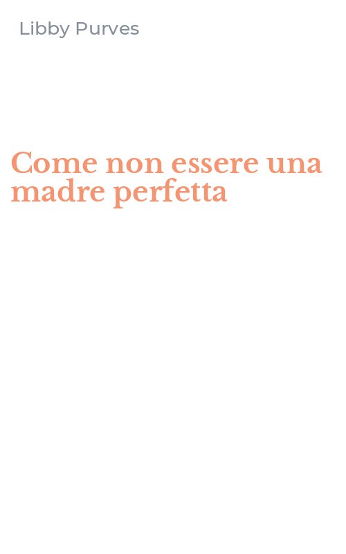 Come non essere una madre perfetta
