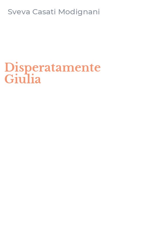 Disperatamente Giulia