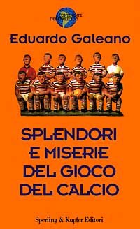 Splendori e miserie del gioco del calcio