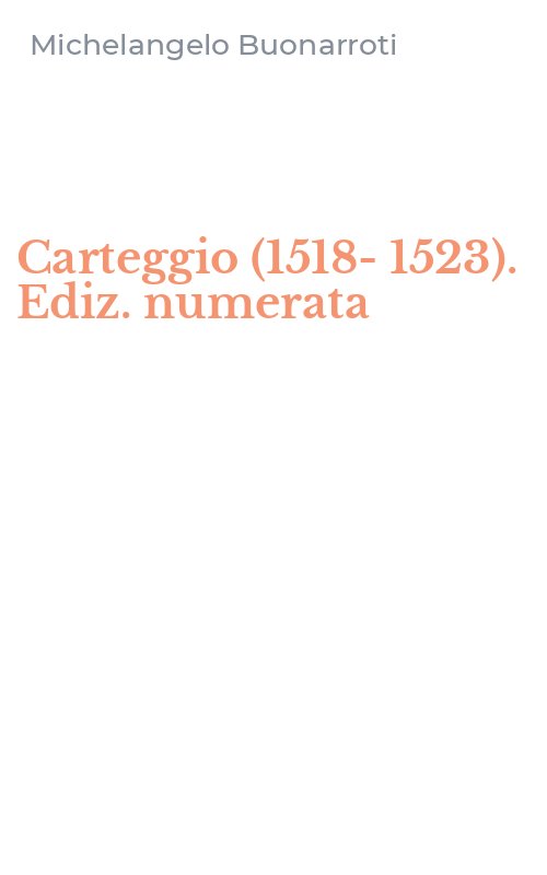 Carteggio (1518-1523). Ediz. numerata