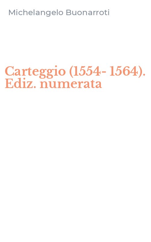 Carteggio (1554-1564). Ediz. numerata
