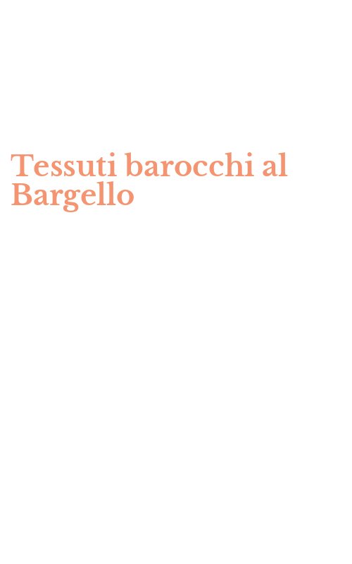 Tessuti barocchi al Bargello