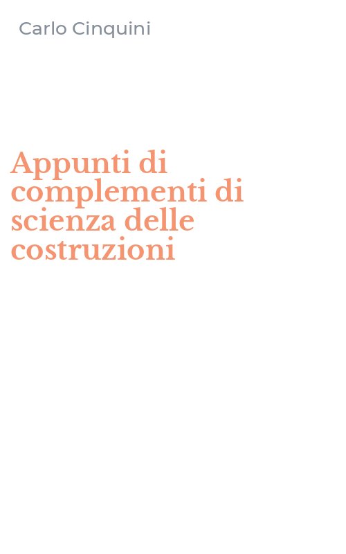 Appunti di complementi di scienza delle costruzioni
