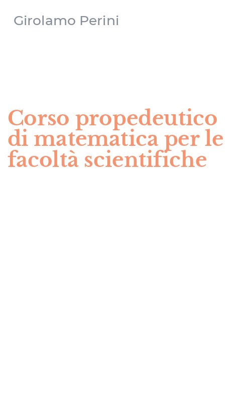 Corso propedeutico di matematica per le facoltà scientifiche