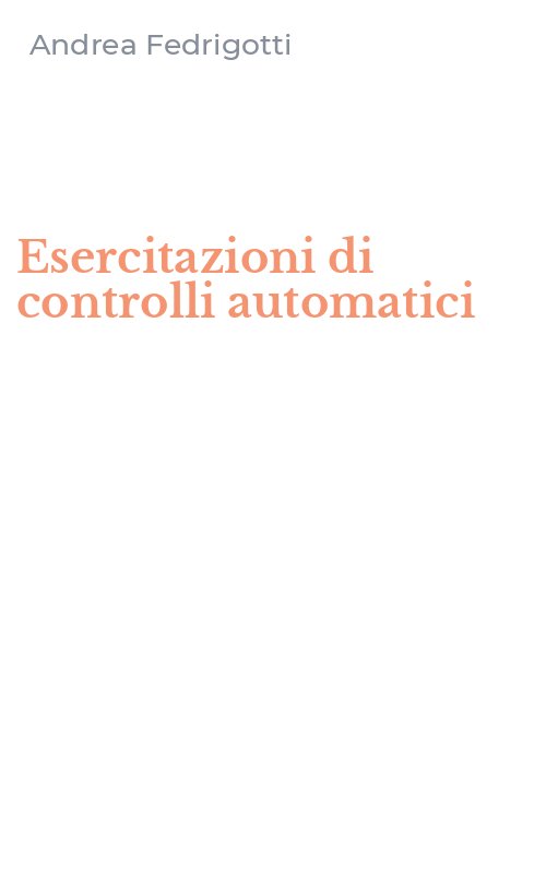 Esercitazioni di controlli automatici