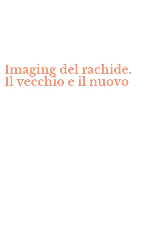 Imaging del rachide. Il vecchio e il nuovo