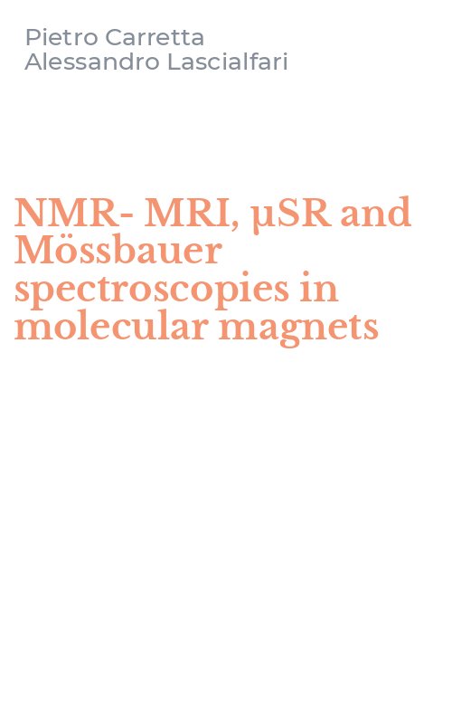 NMR-MRI, µSR and Mössbauer spectroscopies in molecular magnets