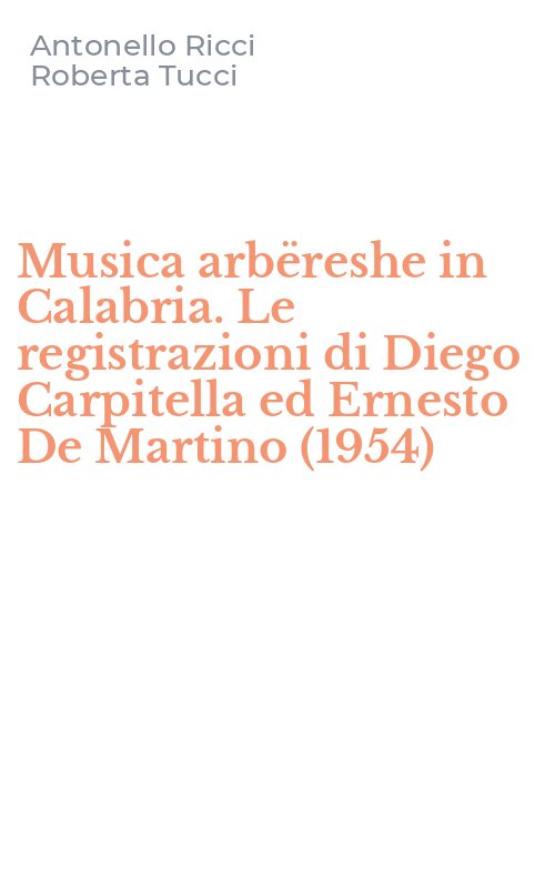 Musica arbëreshe in Calabria. Le registrazioni di Diego Carpitella ed Ernesto De Martino (1954)