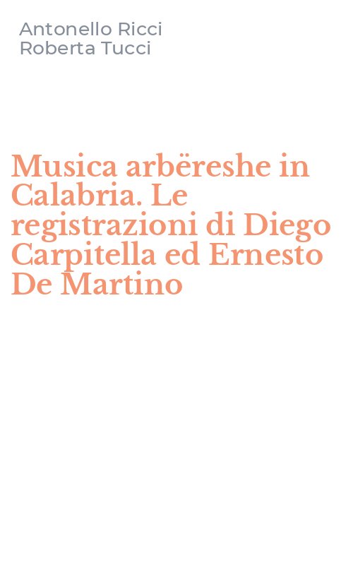 Musica arbëreshe in Calabria. Le registrazioni di Diego Carpitella ed Ernesto De Martino