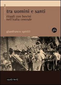 Tra uomini e santi. Rituali con bovini nell'Italia centrale