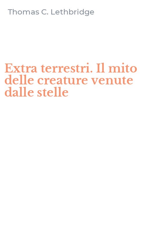 Extra terrestri. Il mito delle creature venute dalle stelle