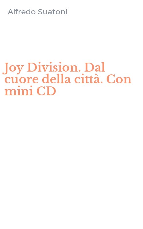 Joy Division. Dal cuore della città. Con mini CD