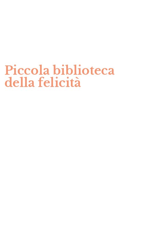 Piccola biblioteca della felicità