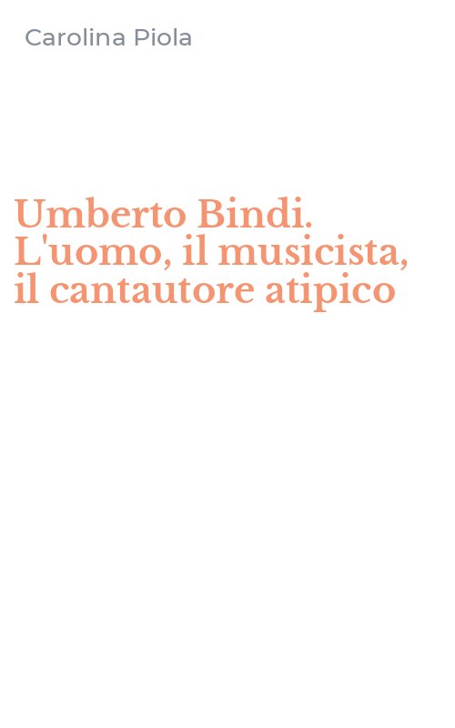 Umberto Bindi. L'uomo, il musicista, il cantautore atipico