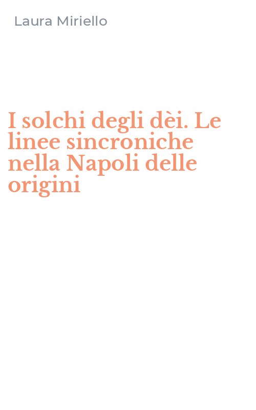 I solchi degli dèi. Le linee sincroniche nella Napoli delle origini