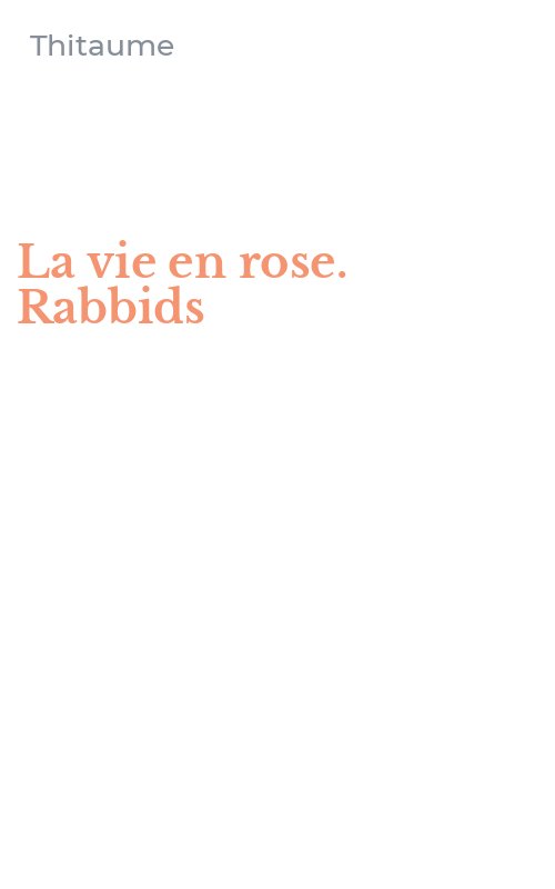 La vie en rose. Rabbids