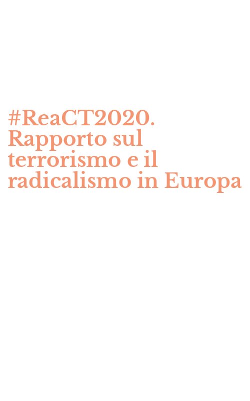 #ReaCT2020. Rapporto sul terrorismo e il radicalismo in Europa