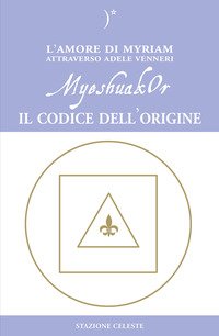 MyeshuakOr. Il codice dell'origine