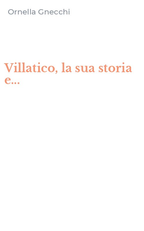 Villatico, la sua storia e...