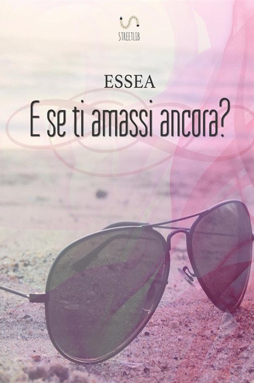 E se ti amassi ancora?