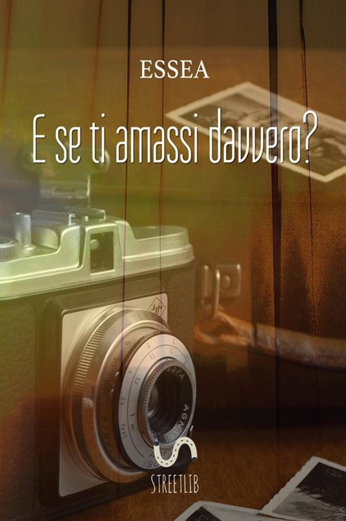 E se ti amassi davvero?
